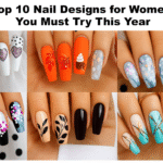 Top 10 Nail Designs for Women