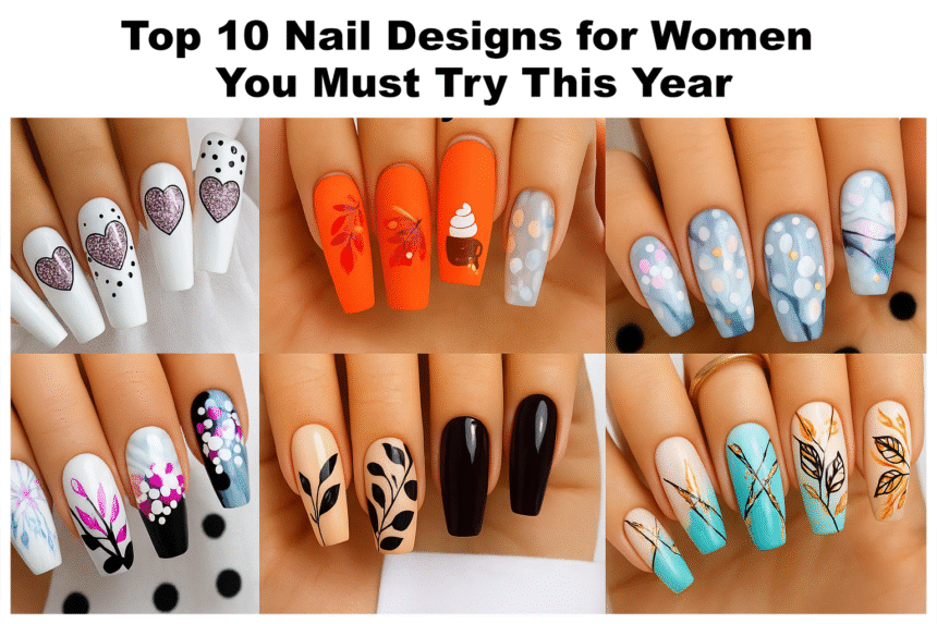 Top 10 Nail Designs for Women